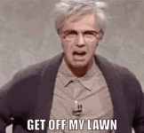 get off my lawn dana carvey.gif