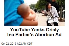 youtube-yanks-grisly-tea-party-abortion-ad.jpeg