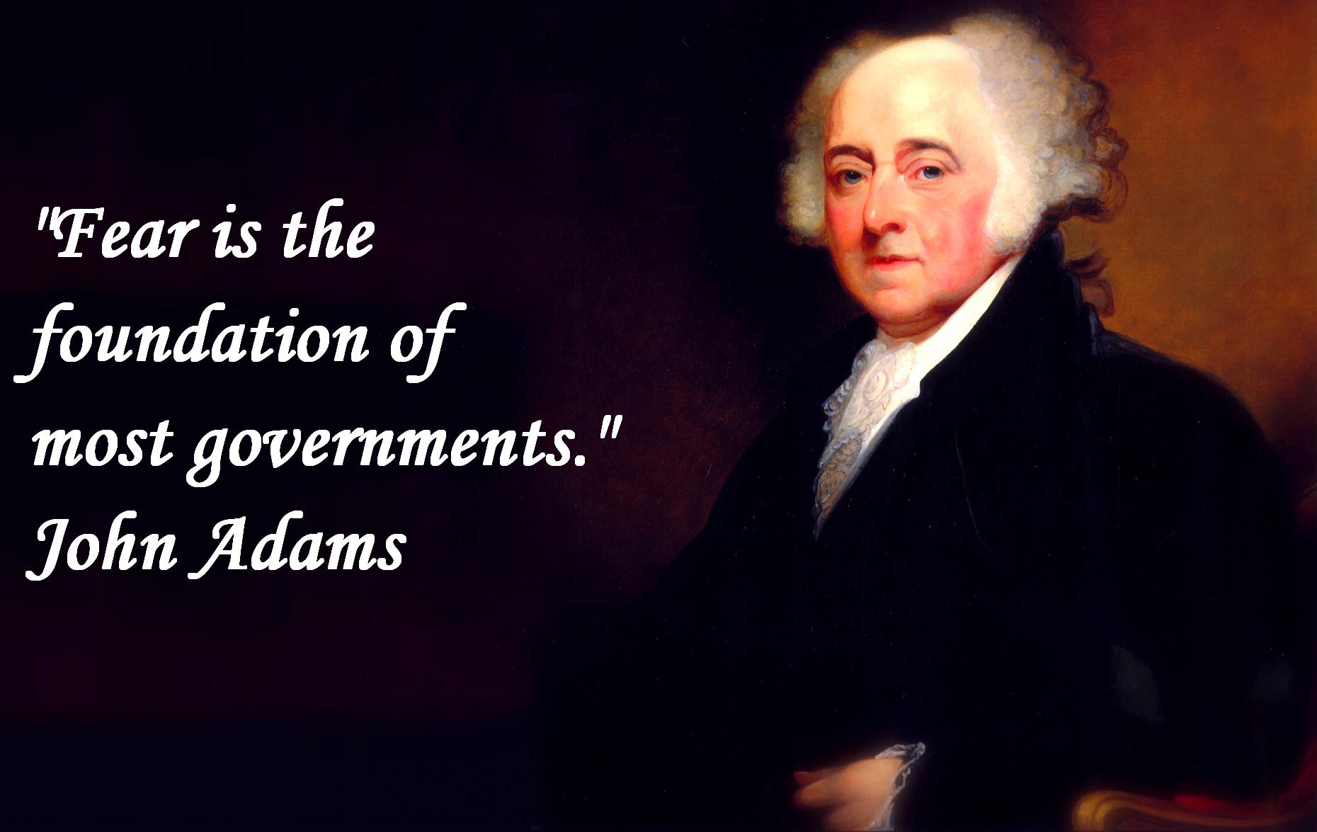 John-Adams-Fear-is-the-foundation-of-most.jpg
