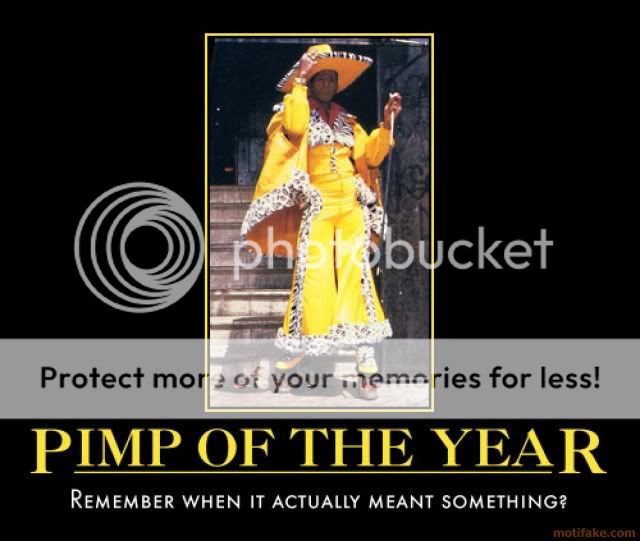 pimp-of-the-year-cant-believe-theres-not-a-better-pic-demotivational-poster-1244915298.jpg